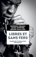 Libres Et Sans Fers. Paroles D'Esclaves: Paroles D'Esclaves 2213677816 Book Cover