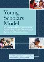 Young Scholars Model : A Comprehensive Approach for Developing Talent and Pursuing Equity in Gifted Education 1646321251 Book Cover