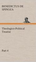 Theologico-Political Treatise - Part 4 1604502169 Book Cover