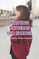 Knitting Patterns for Shrugs: Designs for Every Occasion B0BL9TYZTT Book Cover