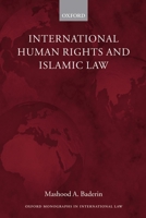 International Human Rights and Islamic Law (Oxford Monographs in International Law) 0199285403 Book Cover