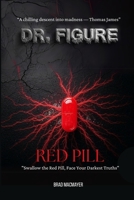 Dr. Figure: Red Pill B0F7L7MKTR Book Cover