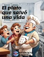 El plato que salvó una vida: Una historia de superación, amistad y un acto de amor (Spanish Edition) B0DW4KN9CG Book Cover