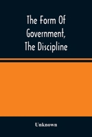 The Form Of Government, The Discipline, And The Directory For Worship Of The Presbyterian Church In The United States Of America: As Adopted, Amended ... And Ratified By The General Assembly, 1821-85 9354487998 Book Cover