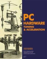 PC Hardware Tuning & Acceleration 1931769230 Book Cover