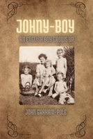 Johny-Boy: An English Boy Grows Up 1990137725 Book Cover