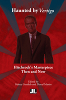 Haunted by Vertigo: Hitchcock's Masterpiece Then and Now 0861967429 Book Cover