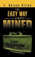 The Easy Way is Always Mined 1466935863 Book Cover