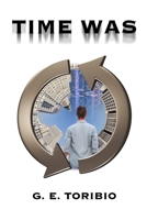 Time Was 0359790690 Book Cover