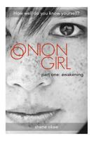 Onion Girl: The Awakening 1532765347 Book Cover