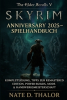 The Elder Scrolls V: Skyrim Anniversary 2025 – Spielhandbuch: Komplettlösung, Tipps zur Remastered Edition, Power-Builds, Mods & Handwerksmeisterschaft (German Edition) B0FMP873NM Book Cover