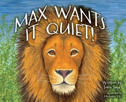 Max Wants It Quiet! 1737554879 Book Cover