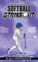 Softball Strikeout: Pitch Perfect 1988656923 Book Cover