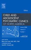 Ethics, An Issue of Child and Adolescent Psychiatric Clinics (The Clinics: Internal Medicine) 1416058648 Book Cover