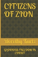 CITIZENS OF ZION: GLORIOUS FREEDOM IN CHRIST (HARTMAN DELIVERANCE CRUSADE) 179407676X Book Cover