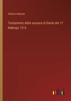 Testamento della suocera di Dante del 17 febbrajo 1315 (Italian Edition) 3385061237 Book Cover