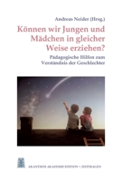 Können wir Jungen und Mädchen in gleicher Weise erziehen?: Pädagogische Hilfen zum Verständnis der Geschlechter 3756828255 Book Cover