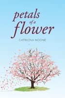 Petals of a Flower 154395362X Book Cover
