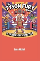 The Tyson Fury Story: Champion’s Mindset B0F8C23YCJ Book Cover