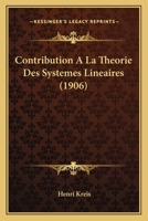 Contribution A La Theorie Des Systemes Lineaires (1906) 116802448X Book Cover