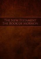 The New Testament the Book of Mormon: Restoration Scriptures Preview 1543203159 Book Cover
