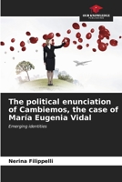 The political enunciation of Cambiemos, the case of María Eugenia Vidal 6206604012 Book Cover