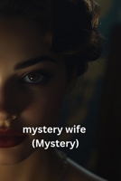 mystery wife (Mystery) B0DRDJ4L6B Book Cover