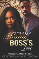 Saved By A Miami Boss's Love: Wendale And Melodi's Tale B0FT8ZQSC8 Book Cover
