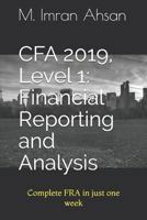 Cfa 2019, Level 1: Financial Reporting and Analysis: Complete Fra in Just One Week 1731087748 Book Cover