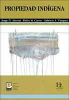 Propiedad Indigena (Spanish Edition) 9871190301 Book Cover