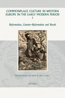 Commonplace Culture in Western Europe in the Early Modern Period I: Reformation, Counter-Reformation and Revolt 9042924748 Book Cover