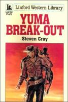 Yuma Break-Out 0708956319 Book Cover