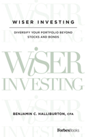 Wiser Investing: Diversify Your Portfolio Beyond Stocks and Bonds 1946633437 Book Cover