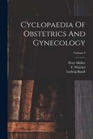 Cyclopaedia of Obstetrics and Gynecology, Volume 9 1018662324 Book Cover