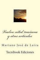 Vuelva usted manana y otros articulos 1511993804 Book Cover