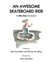 An Awesome Skateboard Ride: A Little Alan Adventure 0648461440 Book Cover