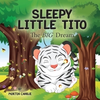 Sleepy Little Tito: The BIG Dream 8797588091 Book Cover