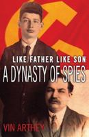 Like Father Like Son: A Dynasty of Spies 1903608074 Book Cover