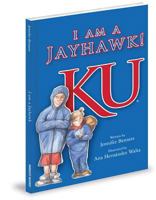 I Am a Jayhawk 1937406083 Book Cover