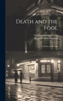 Death and the Fool; a Drama in one Act 1022240595 Book Cover