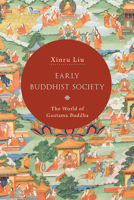 Early Buddhist Society: The World of Gautama Buddha 1438491220 Book Cover
