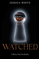 Watched: A Dark Paranormal Romantic Fantasy B0B6742SYX Book Cover