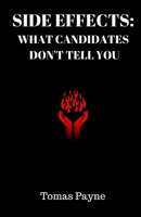 Side Effects: What Candidates Don't Tell You 1943080259 Book Cover