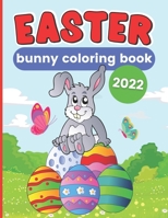 Easter Bunny Coloring Book 2022 B09SY39Z2Z Book Cover