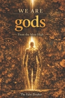 We Are Gods: From the Most High B0GT8SKQJB Book Cover