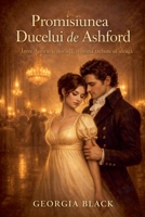 Promisiunea Ducelui de Ashford (Lumina Si Umbra) (Romanian Edition) B0H1P98S84 Book Cover