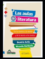 Las aulas de literatura: De los textos a la teoría y de la teoría a los textos B08MSKDK5K Book Cover