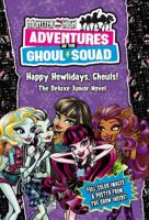 Monster High: Adventures of the Ghoul Squad: Happy Howlidays, Ghouls! 0316557307 Book Cover