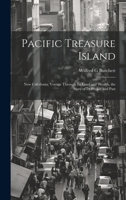 Pacific Treasure Island: New Caledonia: Voyage Through Its Land and Wealth, the Story of Its People and Past 1022893866 Book Cover