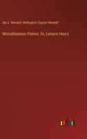 Miscellaneous Poems. Or, Leisure Hours 3385381762 Book Cover